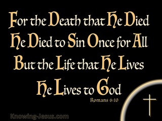 Romans 6:10 He Died To Sin Once (black)